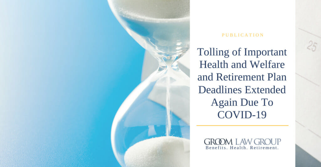 Tolling of Important Health and Welfare and Retirement Plan Deadlines