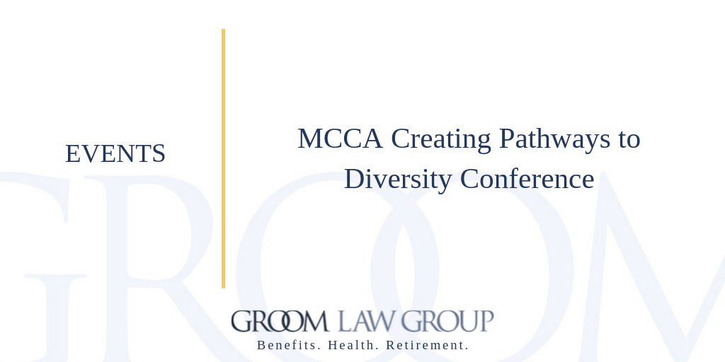 MCCA Creating Pathways to Diversity Conference Groom Law Group
