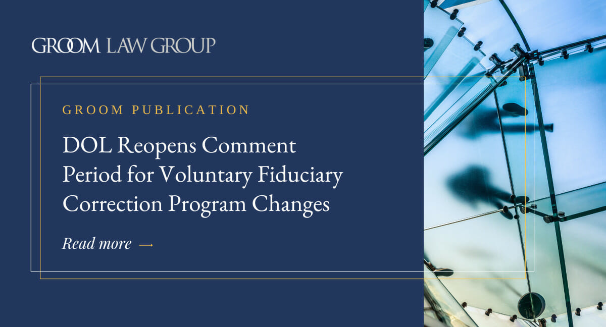 DOL Reopens Comment Period for Voluntary Fiduciary Correction Program