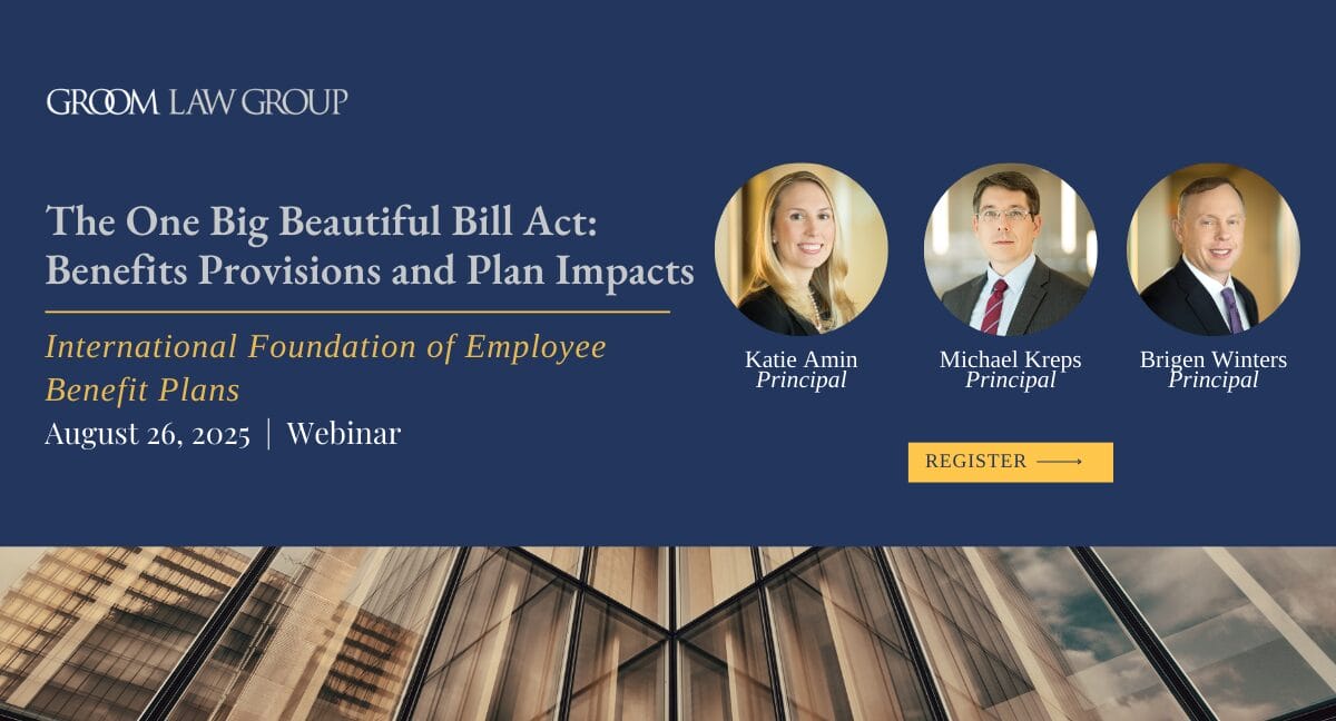 The One Big Beautiful Bill Act: Benefits Provisions and Plan Impacts ...